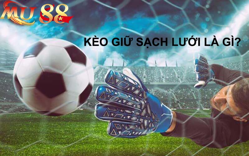 kèo giữ sạch lưới